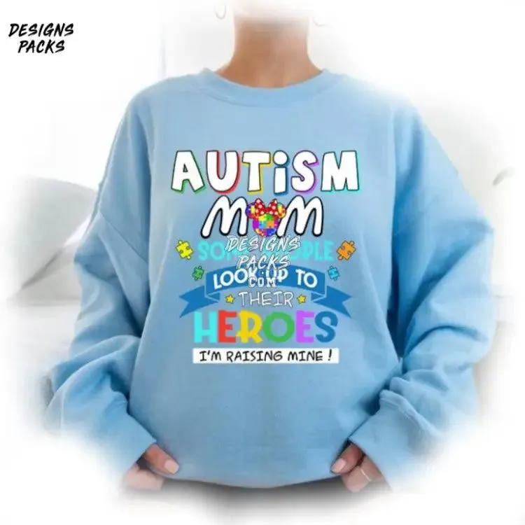 Autism Awareness Autism Month Autism Mom Some People Look Up To Their Heroes I’m Raising Mine PNG Design