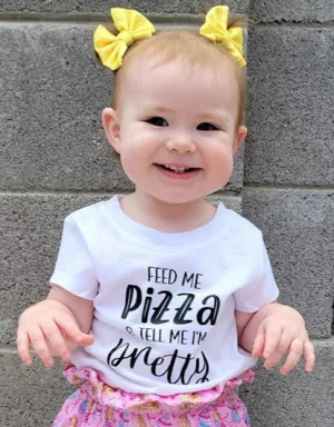 Feed Me Pizza and Tell Me I'm Pretty T-Shirt