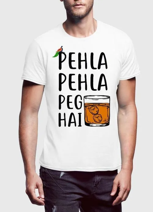 Pehla Pehla Peg Hai White T-shirt