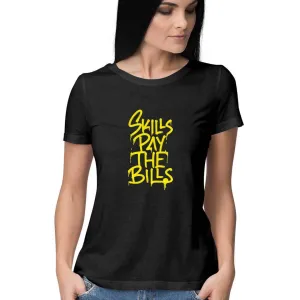 Skills Pay The Bills T-Shirt - WSS00028